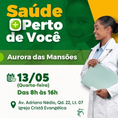 Saúde Perto de Você leva atendimentos ao Aurora das Mansões nesta quarta (13)
