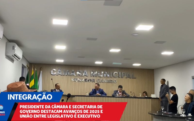 Presidente da Câmara e secretária destacam harmonia entre poderes e avanços do ano