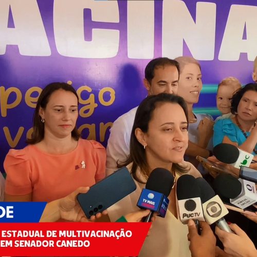 Senador Canedo sedia lançamento da Campanha Estadual de Multivacinação para crianças